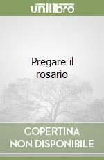 Pregare il rosario