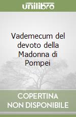 Vademecum del devoto della Madonna di Pompei libro