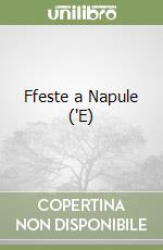 Ffeste a Napule ('E)