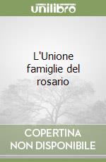 L'Unione famiglie del rosario libro