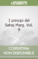 I principi del Sahaj Marg. Vol. 9 libro