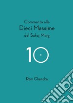 Commento alle dieci massime del Sahaj Marg libro