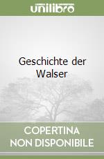 Geschichte der Walser libro