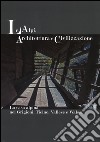 Le Alpi, architettura e civilizzazione. La casa alpina nei Grigioni, Ticino, Vallese e Walser. Ediz. illustrata libro