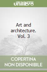 Art and architecture. Vol. 3