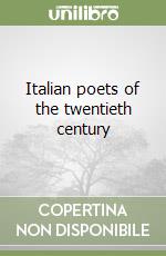 Italian poets of the twentieth century libro