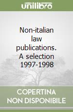 Non-italian law publications. A selection 1997-1998 libro