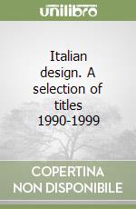 Italian design. A selection of titles 1990-1999 libro