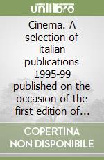 Cinema. A selection of italian publications 1995-99 published on the occasion of the first edition of the Goat island film festival (Sydney, 1999) libro