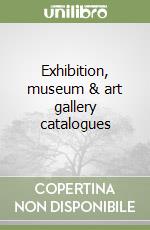 Exhibition, museum & art gallery catalogues libro