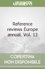 Reference reviews Europe annual. Vol. 13