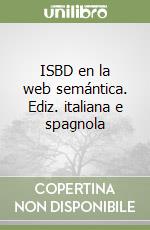 ISBD en la web semántica. Ediz. italiana e spagnola libro