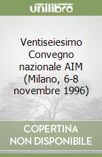 Ventiseiesimo Convegno nazionale AIM (Milano, 6-8 novembre 1996) libro