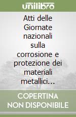 Atti delle Giornate nazionali sulla corrosione e protezione dei materiali metallici (Genova, 14-15 aprile 1999) libro