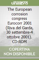 The European corrosion congress Eurocorr 2001 (Riva del Garda, 30 settembre-4 ottobre 2001). CD-ROM libro