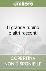 Il grande rubino e altri racconti libro