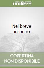 Nel breve incontro