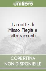 La notte di Misso Flegià e altri racconti libro