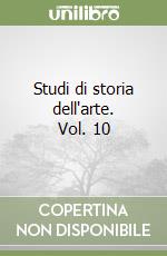 Studi di storia dell'arte. Vol. 10 libro