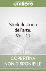 Studi di storia dell'arte. Vol. 11 libro