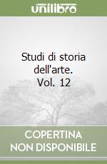Studi di storia dell'arte. Vol. 12 libro