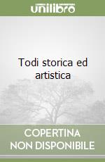 Todi storica ed artistica