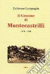 Il comune di Montecastrille, 1919-1946 libro di Cerquaglia Zefferino