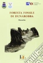 La foresta fossile di Dunarobba. Ricerche libro