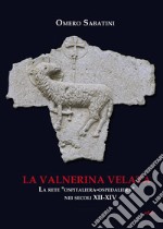 La Valnerina velata. La rete «Ospitaliera-ospedaliera» nei secoli XII-XIV