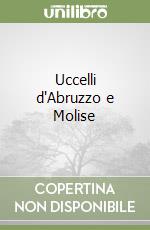 Uccelli d'Abruzzo e Molise libro