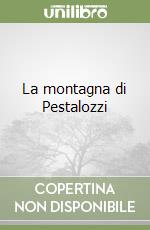 La montagna di Pestalozzi