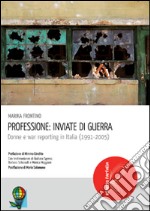 Professione: inviate di guerra. Donne e war reporting in Italia libro