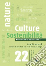 Culture della sostenibilità (2018). Vol. 22: Scambi anomali. I mercati «nested» per le aree rurali fragili libro