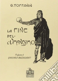 La fine dell'umanesimo