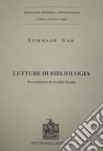 Letture di bibliologia (rist. anast. 1868) libro