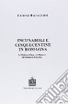 Incunaboli e cinquecentine in Romagna. La Biblioteca Piana e la Biblioteca del Seminario di Sarsina libro