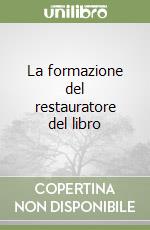 La formazione del restauratore del libro libro