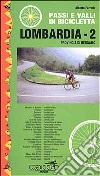 Passi e valli in bicicletta. Lombardia. Vol. 2: Provincia di Bergamo libro