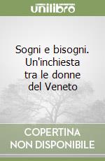 Sogni e bisogni. Un'inchiesta tra le donne del Veneto libro