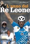 L'anno del Re Leone. Storia del mondiale di Zolder e dei suoi uomini libro