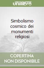 Simbolismo cosmico dei monumenti religiosi libro