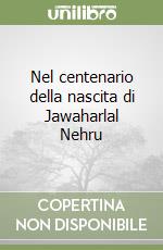 Nel centenario della nascita di Jawaharlal Nehru libro