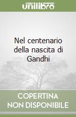 Nel centenario della nascita di Gandhi libro