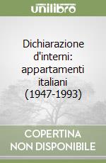 Dichiarazione d'interni: appartamenti italiani (1947-1993) libro