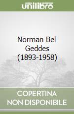 Norman Bel Geddes (1893-1958) libro