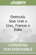 Elettricità. Stati Uniti e Urss, Francia e Italia