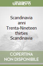 Scandinavia anni Trenta-Nineteen thirties Scandinavia libro