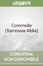 Commedie (Ramnusia-Altilia) libro