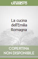 La cucina dell'Emilia Romagna libro