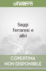 Saggi ferraresi e altri